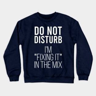 Come on in i’d love more noise in the studio Crewneck Sweatshirt